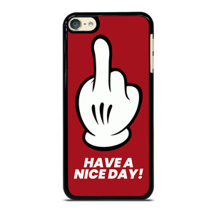 MICKEY MOUSE HAVE A NICE DAY iPod 6 Case Cover MICKEY MOUSE HAVE A NICE DAY iPod 6 Case Cover
