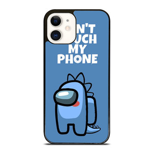 AMONG US DONT TOUCH MY PHONE  iPhone 12 Case Cover