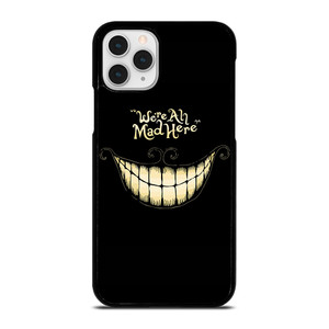 CHESHIRE CAT WE ARE ALL MAD HERE iPhone 11 Pro Case Cover CHESHIRE CAT WE ARE ALL MAD HERE iPhone 11 Pro Case Cover
