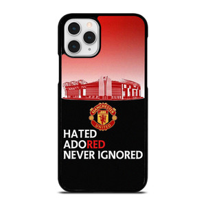 MANCHESTER UNITED HATED ADORED NEVER IGNORED  iPhone 11 Pro Case Cover