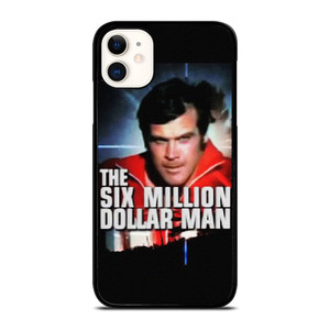 SIX MILLION DOLLAR MAN iPhone 11 Case Cover