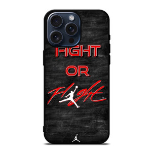 AIR JORDAN FIGHT OR FLIGHT iPhone 15 Pro Max Case iPhone 15 Pro Max Case Cover AIR JORDAN FIGHT OR FLIGHT iPhone 15 Pro Max Case iPhone 15 Pro Max Case Cover