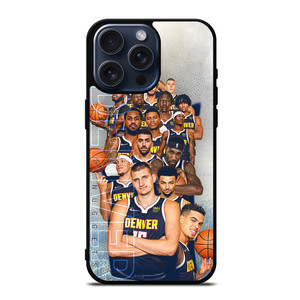 DENVER NUGGETS NBA BASKETBALL SQUAD  iPhone 15 Pro Max Case Cover