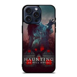 THE HAUNTING OF HILL HOUSE iPhone 15 Pro Max Case Cover THE HAUNTING OF HILL HOUSE iPhone 15 Pro Max Case Cover