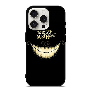 CHESHIRE CAT WE ARE ALL MAD HERE iPhone 15 Pro Case Cover