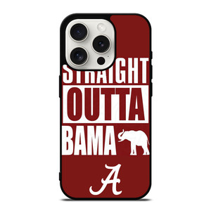 STRAIGHT OUTTA BAMA ALABAMA CRIMSON TIDE iPhone 15 Pro Case Cover