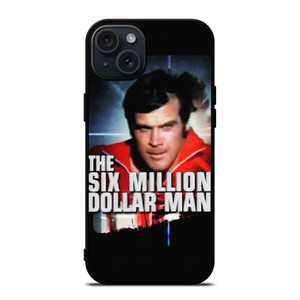 SIX MILLION DOLLAR MAN iPhone 15 Plus Case Cover