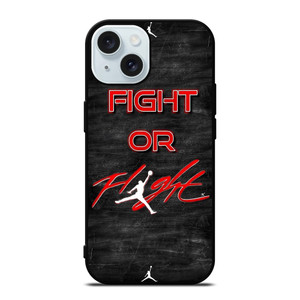 AIR JORDAN FIGHT OR FLIGHT iPhone 15 Case Cover AIR JORDAN FIGHT OR FLIGHT iPhone 15 Case Cover