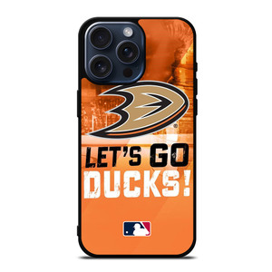 LETS GO ANAHEIM DUCKS NHL iPhone 15 Pro Max Case Cover