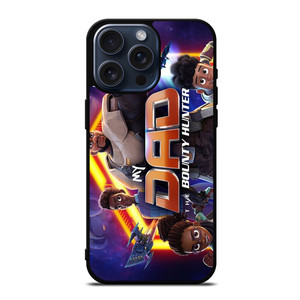 MY DAD THE BOUNTY HUNTER CARTOON 2 iPhone 15 Pro Max Case Cover MY DAD THE BOUNTY HUNTER CARTOON 2 iPhone 15 Pro Max Case Cover