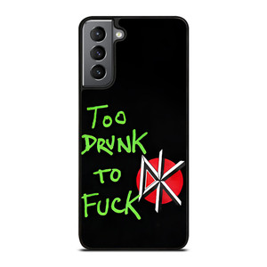 DEAD KENNEDYS TOO DRUNK TO FUCK  Samsung Galaxy S21 Plus Case Cover
