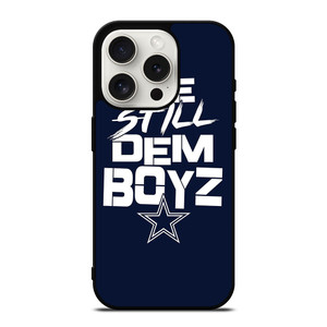 WE STILL DEM BOYZ DALLAS COWBOYZ iPhone 15 Pro Case Cover WE STILL DEM BOYZ DALLAS COWBOYZ iPhone 15 Pro Case Cover