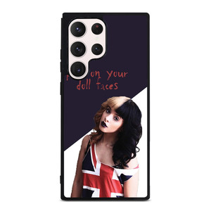 MELANIE MARTINEZ PUT ON YOUR DOLL FACES Samsung Galaxy S23 Ultra Case Cover