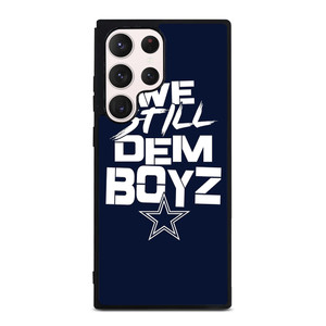 WE STILL DEM BOYZ DALLAS COWBOYZ Samsung Galaxy S23 Ultra Case Cover