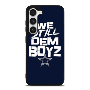 WE STILL DEM BOYZ DALLAS COWBOYZ Samsung Galaxy S23 Case Cover