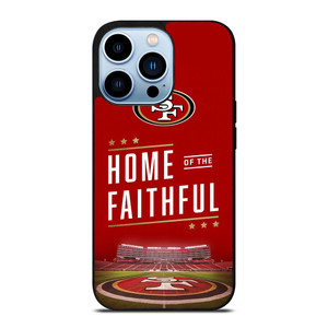 SAN FRANCISCO 49ERS HOME OF FAITHFUL iPhone 13 Pro Max Case Cover