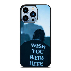 WISH YOU WERE HERE TRAVIS SCOTT iPhone 13 Pro Max Case Cover WISH YOU WERE HERE TRAVIS SCOTT iPhone 13 Pro Max Case Cover