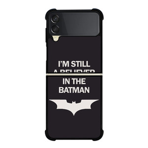 IM STILL BELIEVE IN BATMAN FUNNY Samsung Galaxy Z Flip 3 Case Cover