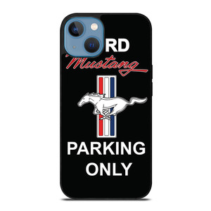 FORD MUSTANG PARKING ONLY iPhone 13 Case Cover