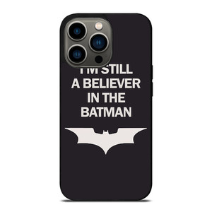 IM STILL BELIEVE IN BATMAN FUNNY iPhone 13 Pro Case Cover IM STILL BELIEVE IN BATMAN FUNNY iPhone 13 Pro Case Cover