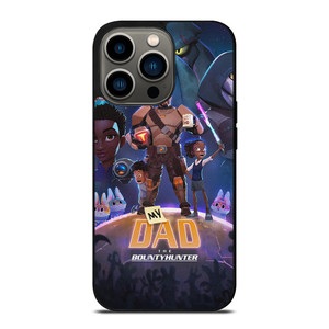 MY DAD THE BOUNTY HUNTER CARTOON iPhone 13 Pro Case Cover MY DAD THE BOUNTY HUNTER CARTOON iPhone 13 Pro Case Cover