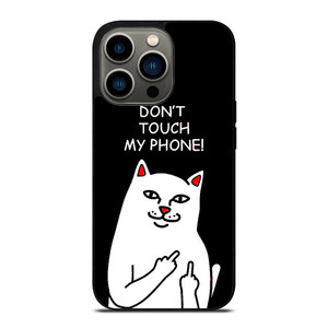 RIPNDIP CAT DONT TOUCH MY PHONE iPhone 13 Pro Case Cover