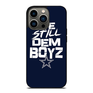 WE STILL DEM BOYZ DALLAS COWBOYZ iPhone 13 Pro Case Cover WE STILL DEM BOYZ DALLAS COWBOYZ iPhone 13 Pro Case Cover