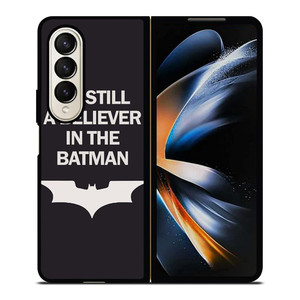 IM STILL BELIEVE IN BATMAN FUNNY Samsung Galaxy Z Fold 4 Case Cover IM STILL BELIEVE IN BATMAN FUNNY Samsung Galaxy Z Fold 4 Case Cover