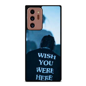 WISH YOU WERE HERE TRAVIS SCOTT Samsung Galaxy Note 20 Ultra Case Cover