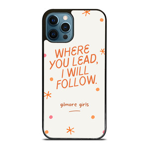 GILMORE GIRLS MOVIES QUOTES iPhone 12 Pro Max Case Cover