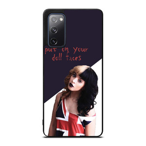 MELANIE MARTINEZ PUT ON YOUR DOLL FACES Samsung Galaxy S20 FE Case Cover