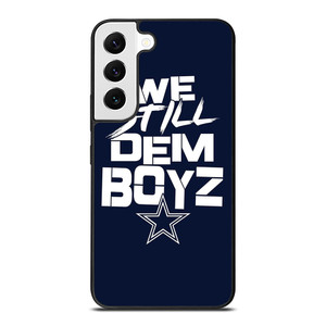 WE STILL DEM BOYZ DALLAS COWBOYZ Samsung Galaxy S22 Case Cover