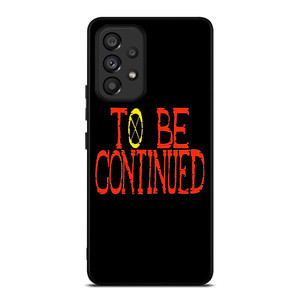 ONE PIECE ANIME TO BE CONTINUED Samsung Galaxy A53 Case Cover ONE PIECE ANIME TO BE CONTINUED Samsung Galaxy A53 Case Cover