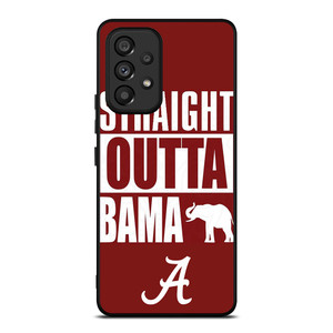 STRAIGHT OUTTA BAMA ALABAMA CRIMSON TIDE Samsung Galaxy A53 Case Cover STRAIGHT OUTTA BAMA ALABAMA CRIMSON TIDE Samsung Galaxy A53 Case Cover