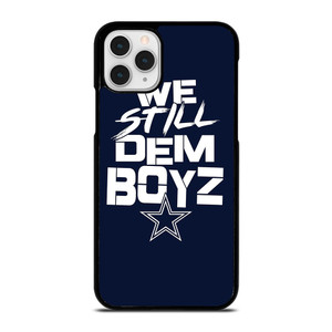 WE STILL DEM BOYZ DALLAS COWBOYZ  iPhone 11 Pro Case Cover WE STILL DEM BOYZ DALLAS COWBOYZ  iPhone 11 Pro Case Cover