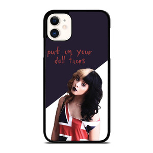 MELANIE MARTINEZ PUT ON YOUR DOLL FACES  iPhone 11 Case Cover