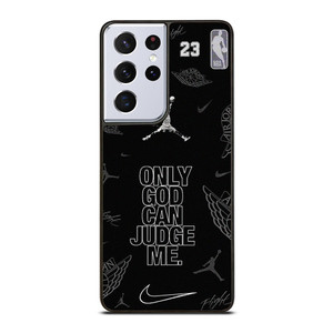 NIKE AIR JORDAN ONLY GOD CAN JUDGE ME Samsung Galaxy S21 Ultra Case Cover NIKE AIR JORDAN ONLY GOD CAN JUDGE ME Samsung Galaxy S21 Ultra Case Cover