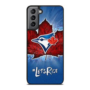 TORONTO BLUE JAYS BASEBALL LETS RISE Samsung Galaxy S21 Plus Case Cover