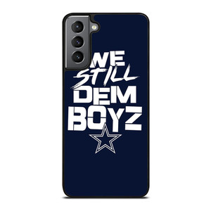 WE STILL DEM BOYZ DALLAS COWBOYZ Samsung Galaxy S21 Plus Case Cover