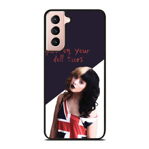 MELANIE MARTINEZ PUT ON YOUR DOLL FACES Samsung Galaxy S21 Case Cover
