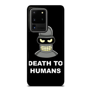 BENDER FUTURAMA DEATH TO HUMANS Samsung Galaxy S20 Ultra Case Cover