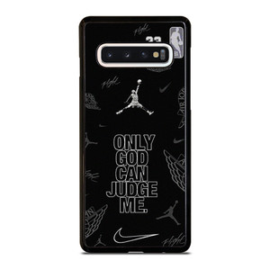 NIKE AIR JORDAN ONLY GOD CAN JUDGE ME Samsung Galaxy S10 Case Cover NIKE AIR JORDAN ONLY GOD CAN JUDGE ME Samsung Galaxy S10 Case Cover