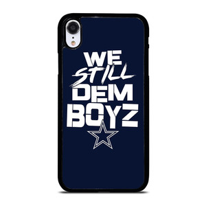 WE STILL DEM BOYZ DALLAS COWBOYZ iPhone XR Case Cover WE STILL DEM BOYZ DALLAS COWBOYZ iPhone XR Case Cover