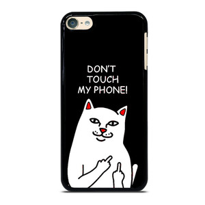 RIPNDIP CAT DONT TOUCH MY PHONE iPod 6 Case Cover RIPNDIP CAT DONT TOUCH MY PHONE iPod 6 Case Cover