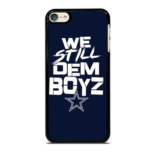 WE STILL DEM BOYZ DALLAS COWBOYZ iPod 6 Case Cover