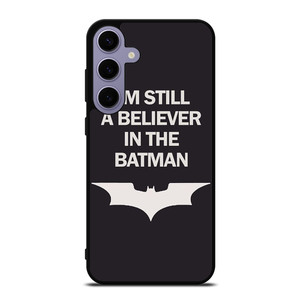 IM STILL BELIEVE IN BATMAN FUNNY Samsung Galaxy S24 Plus Case Cover IM STILL BELIEVE IN BATMAN FUNNY Samsung Galaxy S24 Plus Case Cover