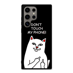 RIPNDIP CAT DONT TOUCH MY PHONE Samsung Galaxy S24 Ultra Case Cover