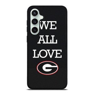 WE ALL LOVE GEORGIA BULLDOGS FOOTBALL Samsung Galaxy S23 FE Case Cover