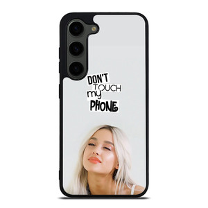 ARIANA GRANDE DONT TOUCH MY PHONE Samsung Galaxy S23 Plus Case Cover