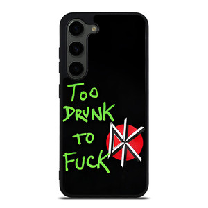 DEAD KENNEDYS TOO DRUNK TO FUCK Samsung Galaxy S23 Plus Case Cover
